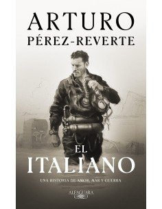 El italiano: una novela de amor, mar y guerra (Hispánica) - Arturo Pérez Reverte. Versión Kindle