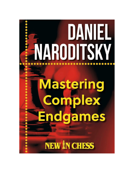 Mastering Complex Endgames de Daniel Naroditsky