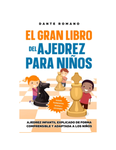 El gran libro del ajedrez para niños de Dante Romano