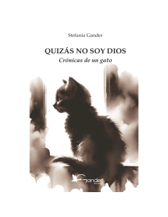 Quizás no soy Dios Crónicas de un gato de Stefania Gander